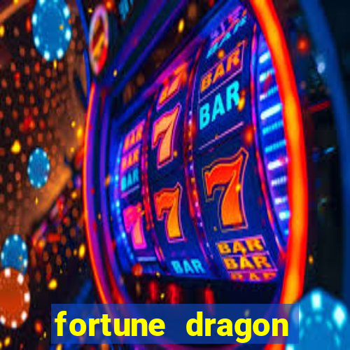 fortune dragon dinheiro infinito